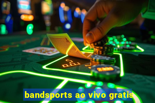 bandsports ao vivo gratis